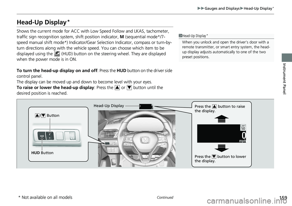 HONDA ACCORD SEDAN 2021 Owners Manual (in English) 159
uuGauges and Displays uHead-Up Display*
Continued
Instrument Panel
Head-Up Display*
Shows the current mode for ACC with Lo w Speed Follow and LKAS, tachometer,
traffic sign recognition system, sh HONDA ACCORD SEDAN 2021 Owners Manual (in English) 159
uuGauges and Displays uHead-Up Display*
Continued
Instrument Panel
Head-Up Display*
Shows the current mode for ACC with Lo w Speed Follow and LKAS, tachometer,
traffic sign recognition system, sh