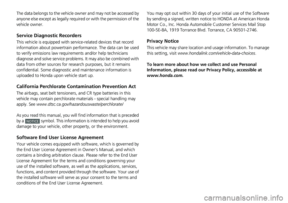 HONDA ACCORD SEDAN 2021 Owners Manual (in English) The data belongs to the vehicle owner and may not be accessed by
anyone else except as legally required or with the permission of the
vehicle owner.
Service Diagnostic Recorders
This vehicle is equi HONDA ACCORD SEDAN 2021 Owners Manual (in English) The data belongs to the vehicle owner and may not be accessed by
anyone else except as legally required or with the permission of the
vehicle owner.
Service Diagnostic Recorders
This vehicle is equi