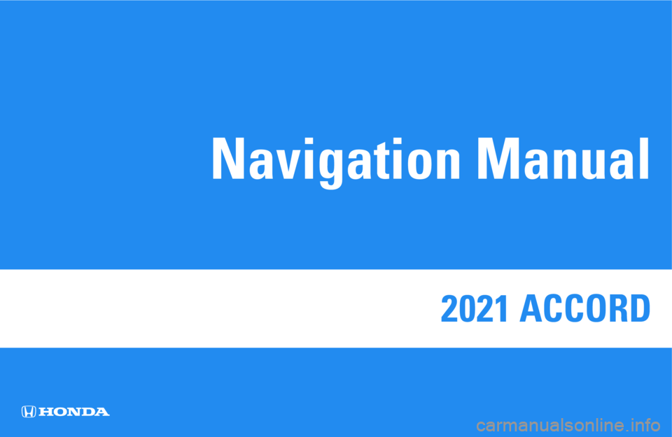 HONDA ACCORD SEDAN 2021  Navigation Manual (in English) 2021 ACCORD 
Navigation Manual 