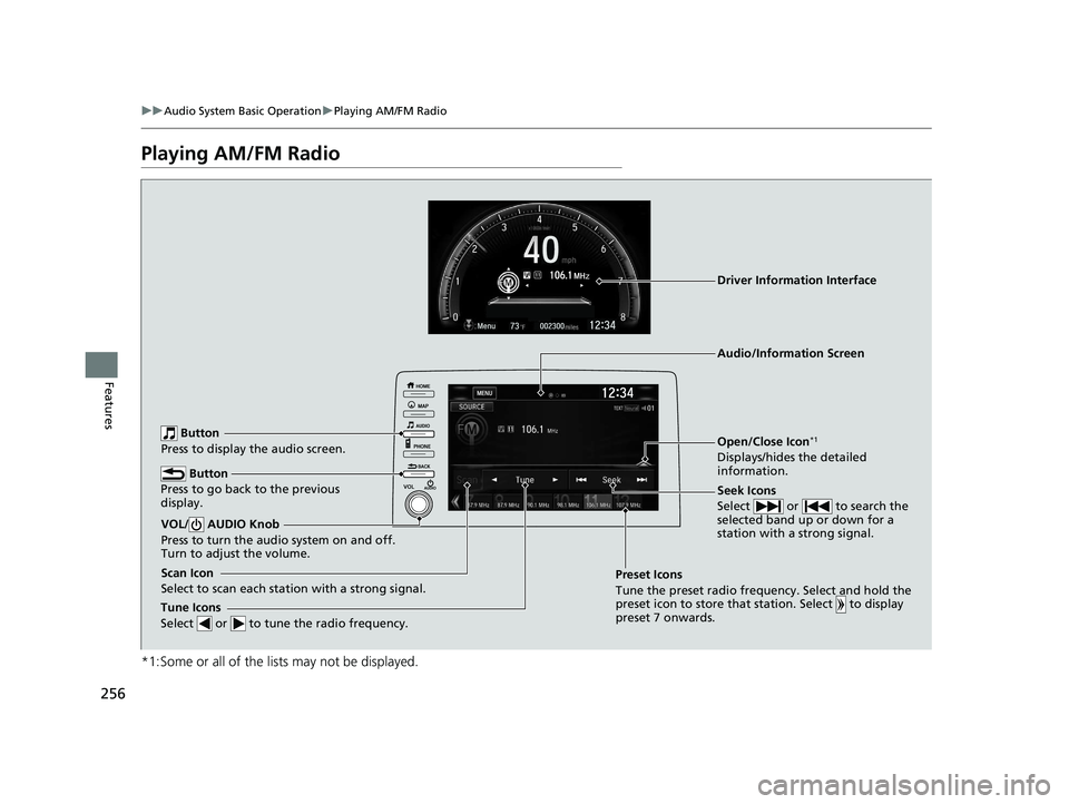 HONDA CIVIC SEDAN 2021 Owners Manual (in English) 256
uuAudio System Basic Operation uPlaying AM/FM Radio
Features
Playing AM/FM Radio
*1:Some or all of the lists may not be displayed.
Button
Press to go back to the previous
display.
Seek Icons
Sel HONDA CIVIC SEDAN 2021 Owners Manual (in English) 256
uuAudio System Basic Operation uPlaying AM/FM Radio
Features
Playing AM/FM Radio
*1:Some or all of the lists may not be displayed.
Button
Press to go back to the previous
display.
Seek Icons
Sel