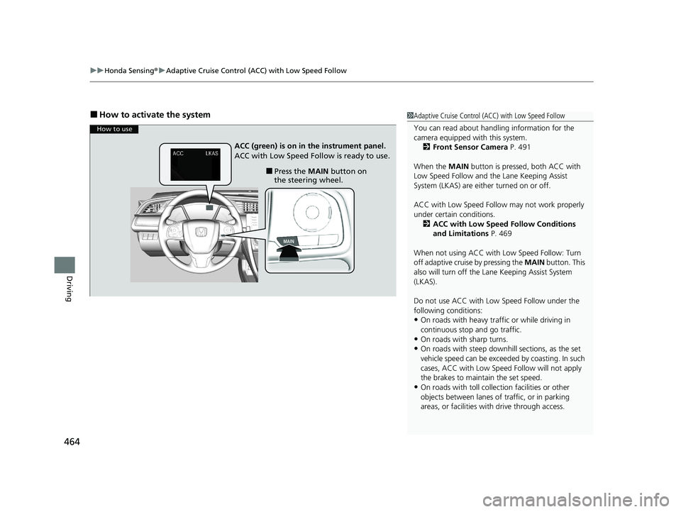 HONDA CIVIC SEDAN 2021 Owners Manual (in English) uuHonda Sensing ®u Adaptive Cruise Control (ACC) with Low Speed Follow
464
Driving
■How to activate the system1Adaptive Cruise Control (ACC) with Low Speed Follow
You can read about handling inform HONDA CIVIC SEDAN 2021 Owners Manual (in English) uuHonda Sensing ®u Adaptive Cruise Control (ACC) with Low Speed Follow
464
Driving
■How to activate the system1Adaptive Cruise Control (ACC) with Low Speed Follow
You can read about handling inform
