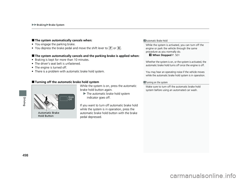 HONDA CIVIC SEDAN 2021 Owners Manual (in English) uuBraking uBrake System
498
Driving
■The system automatically cancels when:
• You engage the parking brake.
• You depress the brake pedal and move the shift lever to
(P or (R.
■The system aut HONDA CIVIC SEDAN 2021 Owners Manual (in English) uuBraking uBrake System
498
Driving
■The system automatically cancels when:
• You engage the parking brake.
• You depress the brake pedal and move the shift lever to
(P or (R.
■The system aut