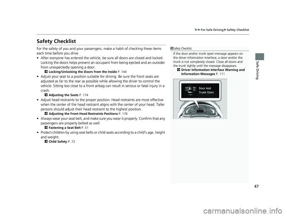 HONDA CLARITY FUEL CELL 2021 (in English) Service Manual 47
uuFor Safe Driving uSafety Checklist
Safe Driving
Safety Checklist
For the safety of you and your passengers, make a habit of checking these items
each time before you drive.
• After everyone ha HONDA CLARITY FUEL CELL 2021 (in English) Service Manual 47
uuFor Safe Driving uSafety Checklist
Safe Driving
Safety Checklist
For the safety of you and your passengers, make a habit of checking these items
each time before you drive.
• After everyone ha