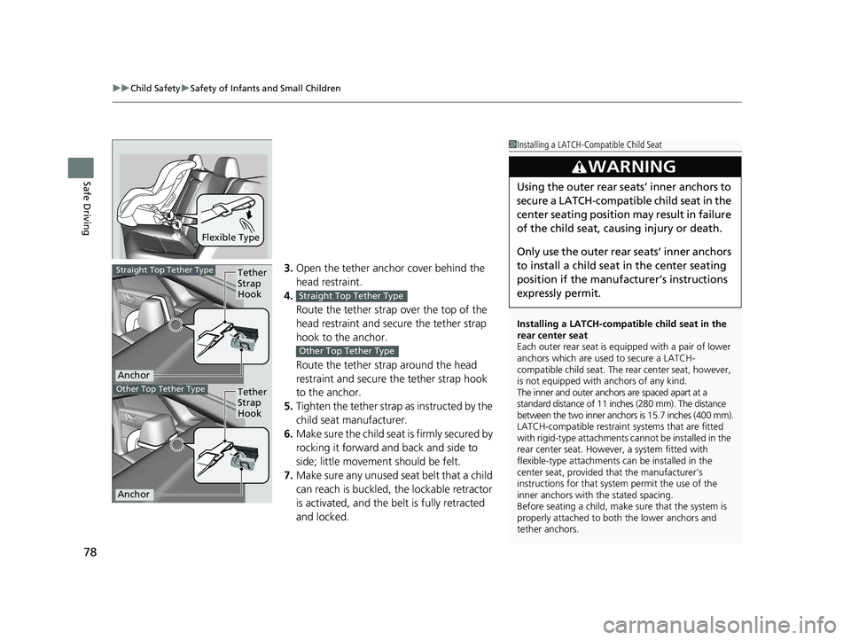 HONDA CLARITY FUEL CELL 2021 (in English) Manual PDF uuChild Safety uSafety of Infants and Small Children
78
Safe Driving
3. Open the tether anchor cover behind the
head restraint.
4. Route the tether strap over the top of the
head restraint and secur HONDA CLARITY FUEL CELL 2021 (in English) Manual PDF uuChild Safety uSafety of Infants and Small Children
78
Safe Driving
3. Open the tether anchor cover behind the
head restraint.
4. Route the tether strap over the top of the
head restraint and secur