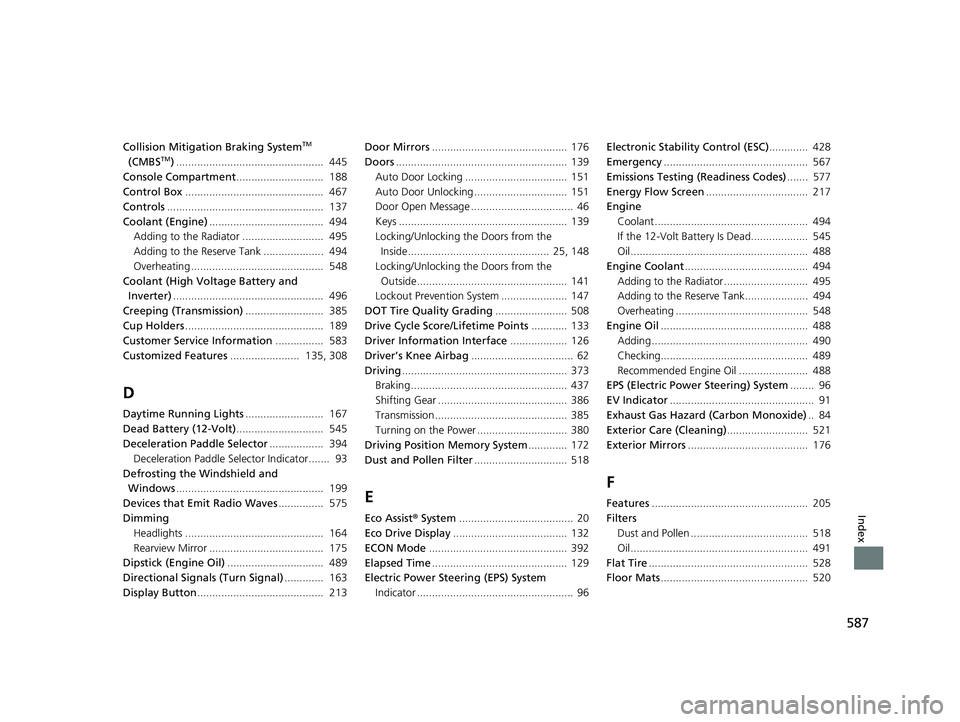 HONDA CLARITY PLUG-IN 2021  Owners Manual (in English) 587
Index
Collision Mitigation Braking SystemTM 
(CMBSTM) .................................................  445
Console Compartment .............................  188
Control Box ....................