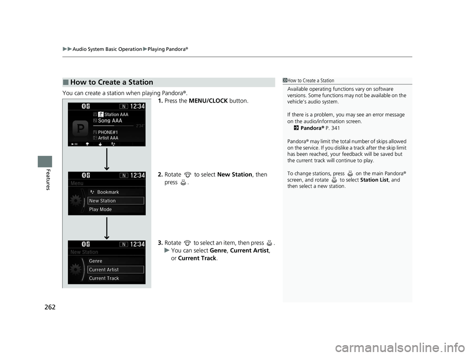 HONDA CR-V 2021 Owners Manual (in English) uuAudio System Basic Operation uPlaying Pandora ®
262
Features
You can create a station when playing Pandora®.
1. Press the MENU/CLOCK button.
2. Rotate to select New Station, then
press .
3. R HONDA CR-V 2021 Owners Manual (in English) uuAudio System Basic Operation uPlaying Pandora ®
262
Features
You can create a station when playing Pandora®.
1. Press the MENU/CLOCK button.
2. Rotate to select New Station, then
press .
3. R