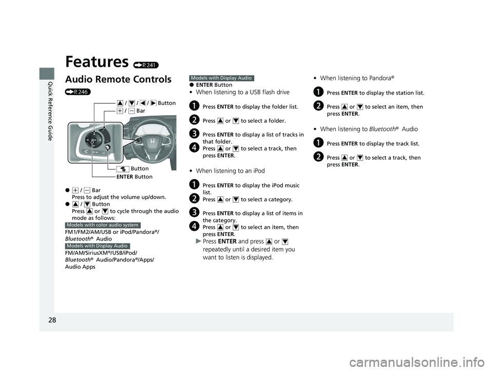 HONDA CR-V 2021  Owners Manual (in English) 28
Quick Reference Guide
Features (P241)
Audio Remote Controls 
(P246)
●(+ / ( - Bar
Press to adjust the volume up/down.
● /   Button
Press   or   to cycle through the audio 
mode as follows:
FM1/