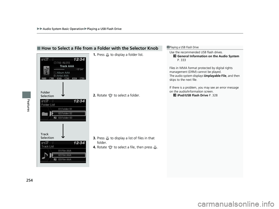 HONDA HR-V 2021 Owners Manual (in English) uuAudio System Basic Operation uPlaying a USB Flash Drive
254
Features
1. Press to display a folder list.
2. Rotate to select a folder.
3. Press to display a list of files in that
folder.
4. Ro HONDA HR-V 2021 Owners Manual (in English) uuAudio System Basic Operation uPlaying a USB Flash Drive
254
Features
1. Press to display a folder list.
2. Rotate to select a folder.
3. Press to display a list of files in that
folder.
4. Ro