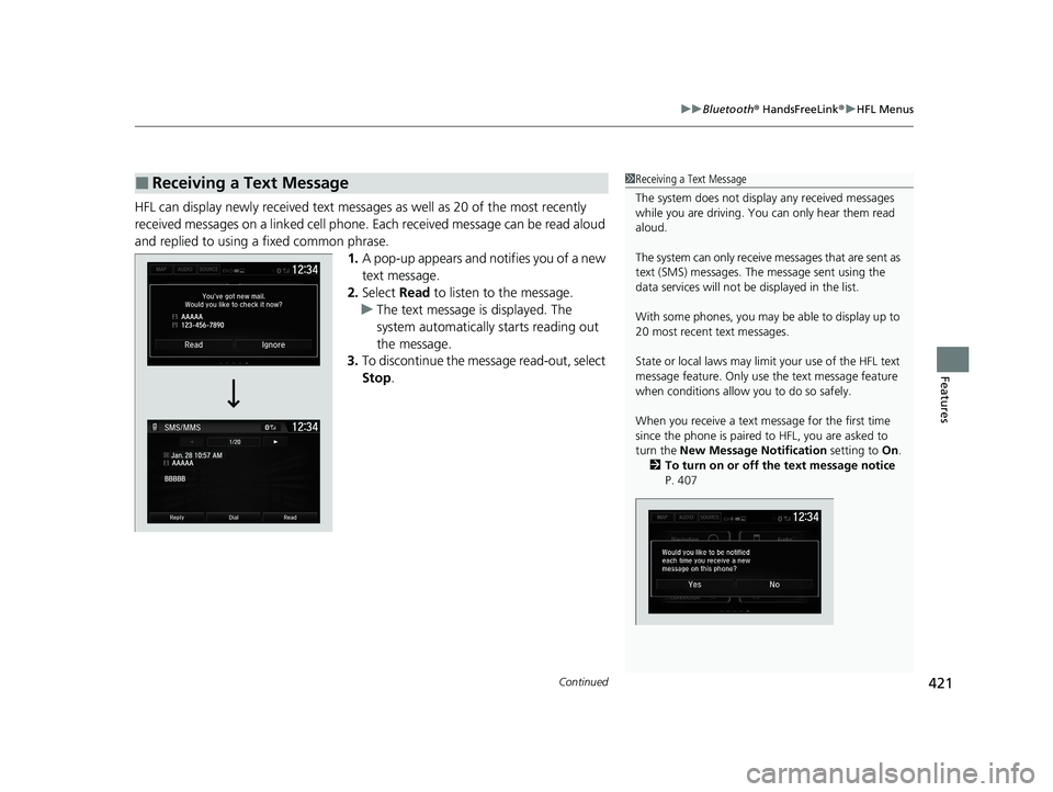 HONDA HR-V 2021 (in English) Owners Guide Continued421
uuBluetooth ® HandsFreeLink ®u HFL Menus
Features
HFL can display newly received text messages as well as 20 of the most recently
received messages on a linked cell phone. Each recei HONDA HR-V 2021 (in English) Owners Guide Continued421
uuBluetooth ® HandsFreeLink ®u HFL Menus
Features
HFL can display newly received text messages as well as 20 of the most recently
received messages on a linked cell phone. Each recei