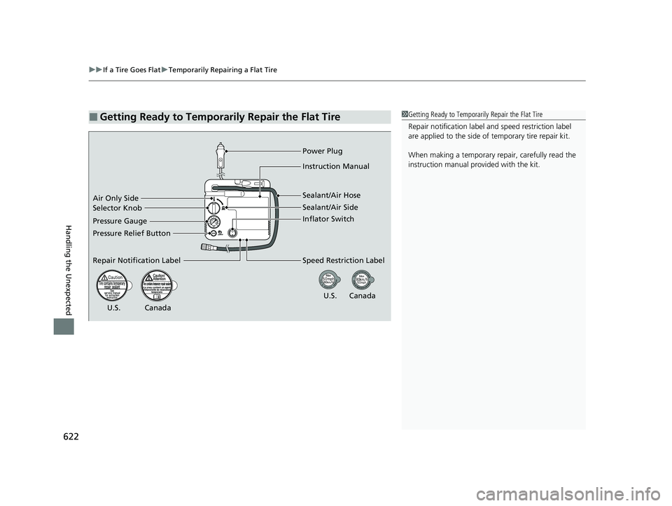 HONDA INSIGHT 2021 Owners Manual (in English) uuIf a Tire Goes Flat uTemporarily Repairing a Flat Tire
622
Handling the Unexpected
■Getting Ready to Temporarily Repair the Flat Tire1Getting Ready to Temporarily Repair the Flat Tire
Repair notif HONDA INSIGHT 2021 Owners Manual (in English) uuIf a Tire Goes Flat uTemporarily Repairing a Flat Tire
622
Handling the Unexpected
■Getting Ready to Temporarily Repair the Flat Tire1Getting Ready to Temporarily Repair the Flat Tire
Repair notif