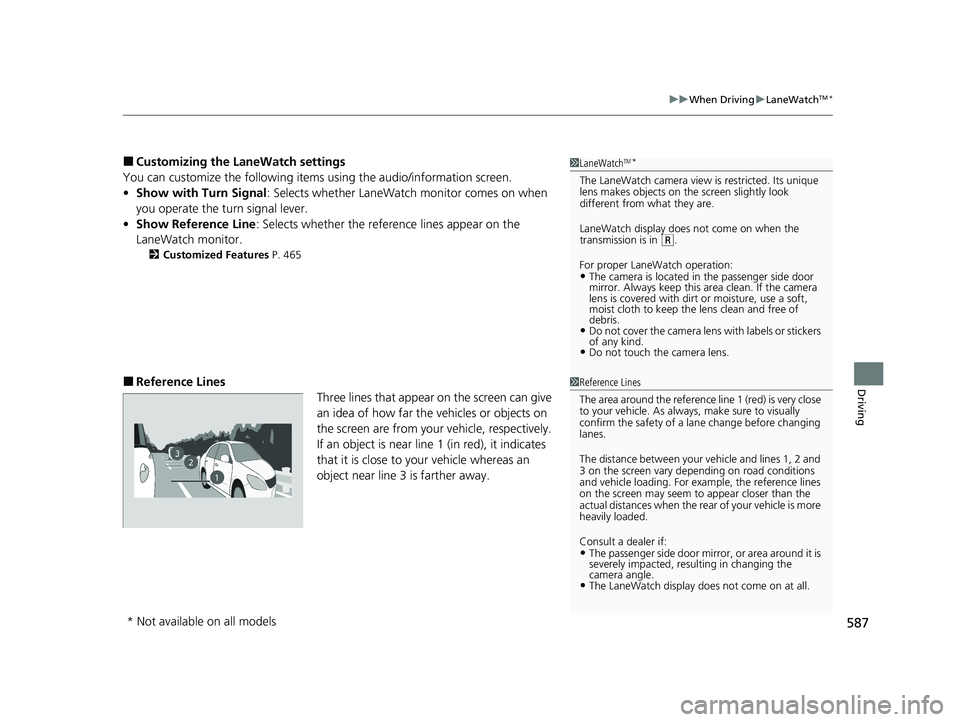 HONDA ODYSSEY 2021 Owners Manual (in English) 587
uuWhen Driving uLaneWatchTM*
Driving
■Customizing the La neWatch settings
You can customize the following items using the audio/information screen.
• Show with Turn Signal : Selects whether La HONDA ODYSSEY 2021 Owners Manual (in English) 587
uuWhen Driving uLaneWatchTM*
Driving
■Customizing the La neWatch settings
You can customize the following items using the audio/information screen.
• Show with Turn Signal : Selects whether La