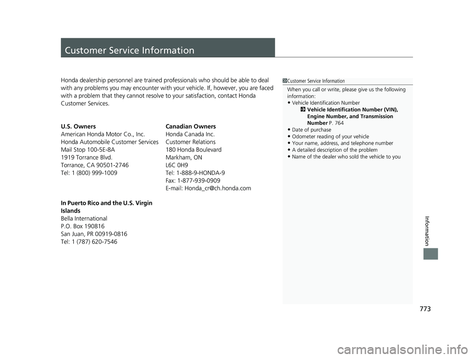 HONDA ODYSSEY 2021 Owners Manual (in English) 773
Information
Customer Service Information
Honda dealership personnel are trained professionals who should be able to deal
with any problems you may encounter with your vehicle. If, however, you ar HONDA ODYSSEY 2021 Owners Manual (in English) 773
Information
Customer Service Information
Honda dealership personnel are trained professionals who should be able to deal
with any problems you may encounter with your vehicle. If, however, you ar