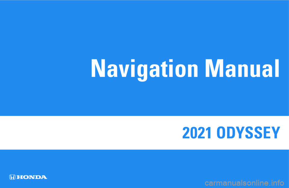 HONDA ODYSSEY 2021  Navigation Manual (in English) 2021 ODYSSEY 
Navigation Manual 
