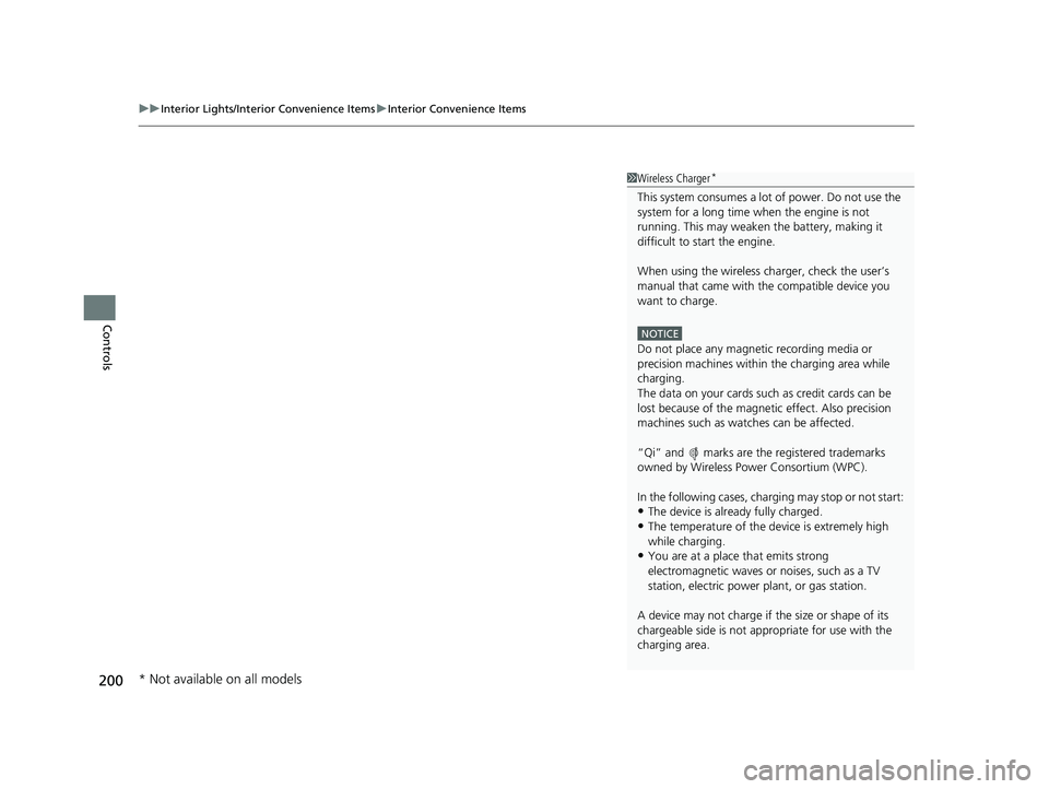 HONDA PASSPORT 2021 Navigation Manual (in English) uuInterior Lights/Interior Convenience Items uInterior Convenience Items
200
Controls
1Wireless Charger*
This system consumes a lot of power. Do not use the
system for a long time when the engine is HONDA PASSPORT 2021 Navigation Manual (in English) uuInterior Lights/Interior Convenience Items uInterior Convenience Items
200
Controls
1Wireless Charger*
This system consumes a lot of power. Do not use the
system for a long time when the engine is