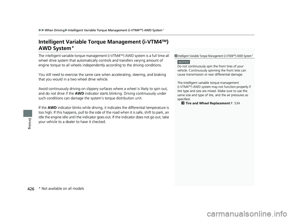 HONDA PASSPORT 2021  Owners Manual (in English) 426
uuWhen Driving uIntelligent Variable Torque Management (i-VTM4TM) AWD System*
Driving
Intelligent Variable Torq ue Management (i-VTM4TM) 
AWD System*
The intelligent variable torque management (i-