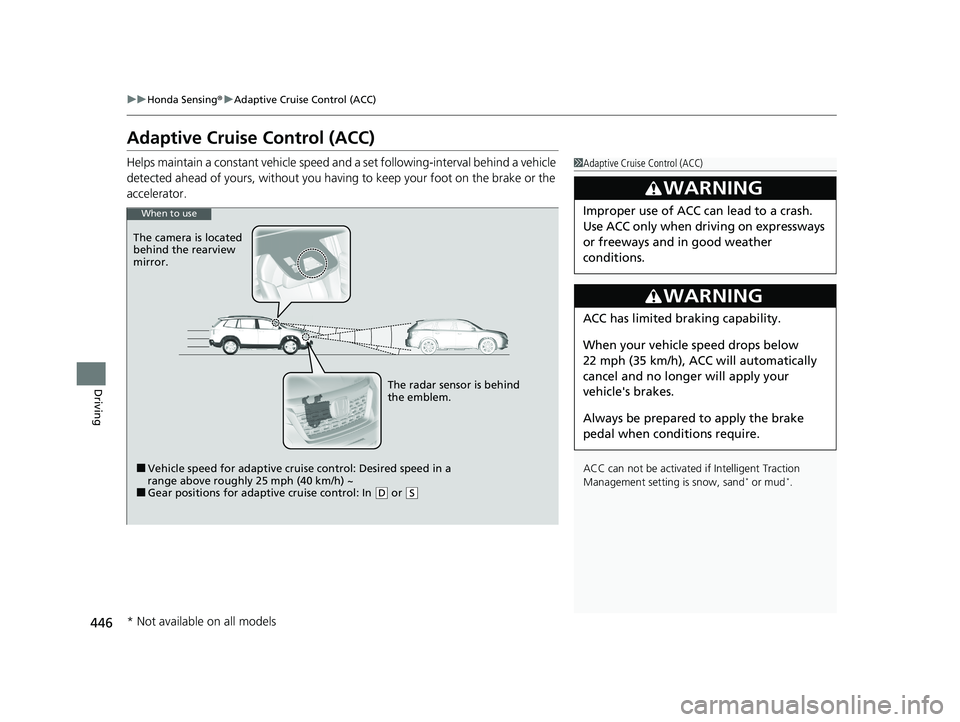 HONDA PASSPORT 2021 Navigation Manual (in English) 446
uuHonda Sensing ®u Adaptive Cruise Control (ACC)
Driving
Adaptive Cruise Control (ACC)
Helps maintain a constant vehicle speed a nd a set following-interval behind a vehicle
detected ahead of yo HONDA PASSPORT 2021 Navigation Manual (in English) 446
uuHonda Sensing ®u Adaptive Cruise Control (ACC)
Driving
Adaptive Cruise Control (ACC)
Helps maintain a constant vehicle speed a nd a set following-interval behind a vehicle
detected ahead of yo