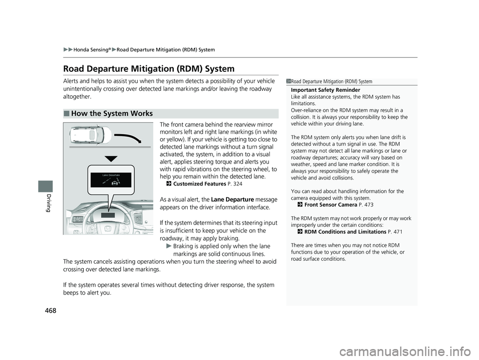 HONDA PASSPORT 2021 Navigation Manual (in English) 468
uuHonda Sensing ®u Road Departure Mitigation (RDM) System
Driving
Road Departure Mitigation (RDM) System
Alerts and helps to assist you when the sy stem detects a possibility of your vehicle
uni HONDA PASSPORT 2021 Navigation Manual (in English) 468
uuHonda Sensing ®u Road Departure Mitigation (RDM) System
Driving
Road Departure Mitigation (RDM) System
Alerts and helps to assist you when the sy stem detects a possibility of your vehicle
uni