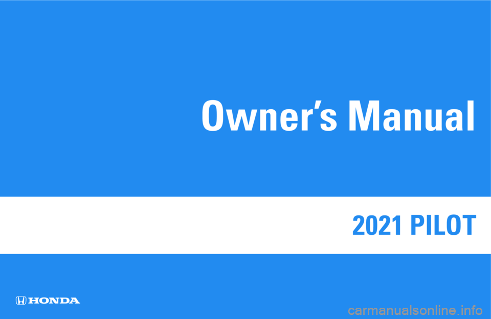 HONDA PILOT 2021  Owners Manual (in English) 2021 PILOT 
Owner’s Manual 