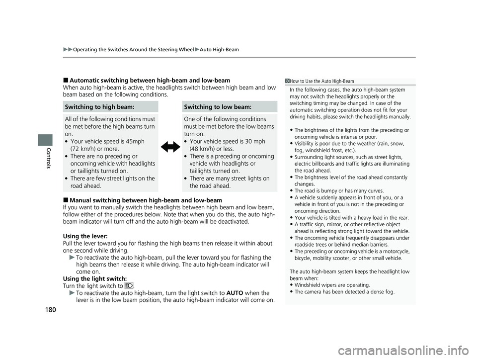 HONDA PILOT 2021  Owners Manual (in English) uuOperating the Switches Around the Steering Wheel uAuto High-Beam
180
Controls
■Automatic switching between high-beam and low-beam
When auto high-beam is ac tive, the headlights switch between high