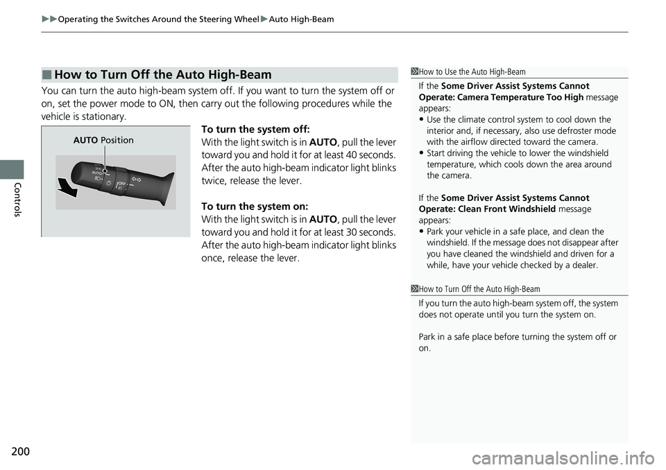 HONDA ACCORD SEDAN 2020 Owners Manual (in English) uuOperating the Switches Around the Steering Wheel uAuto High-Beam
200
Controls
You can turn the auto high-beam system off. If you want to turn the system off or
on, set the power mode to ON, then ca HONDA ACCORD SEDAN 2020 Owners Manual (in English) uuOperating the Switches Around the Steering Wheel uAuto High-Beam
200
Controls
You can turn the auto high-beam system off. If you want to turn the system off or
on, set the power mode to ON, then ca