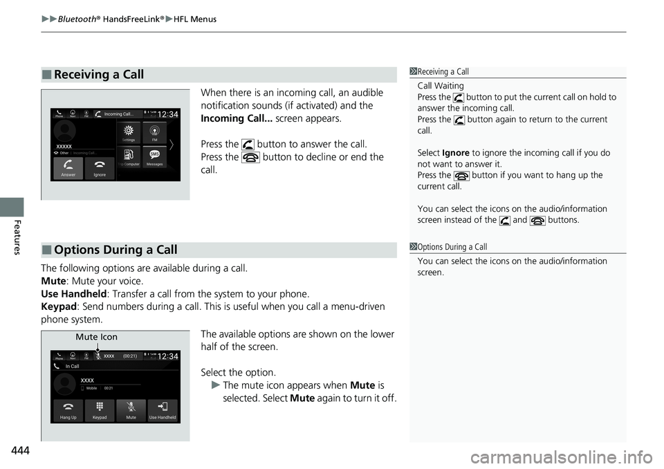 HONDA ACCORD SEDAN 2020 Owners Manual (in English) uuBluetooth ® HandsFreeLink ®u HFL Menus
444
Features
When there is an incoming call, an audible
notification sounds (if activated) and the
Incoming Call... screen appears.
Press the button to HONDA ACCORD SEDAN 2020 Owners Manual (in English) uuBluetooth ® HandsFreeLink ®u HFL Menus
444
Features
When there is an incoming call, an audible
notification sounds (if activated) and the
Incoming Call... screen appears.
Press the button to