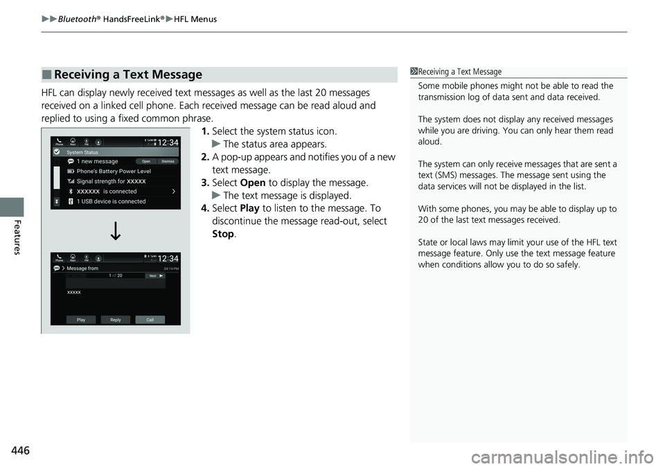 HONDA ACCORD SEDAN 2020 Owners Manual (in English) uuBluetooth ® HandsFreeLink ®u HFL Menus
446
Features
HFL can display newly received text messa ges as well as the last 20 messages
received on a linked cell phone. Each received message can be rea HONDA ACCORD SEDAN 2020 Owners Manual (in English) uuBluetooth ® HandsFreeLink ®u HFL Menus
446
Features
HFL can display newly received text messa ges as well as the last 20 messages
received on a linked cell phone. Each received message can be rea