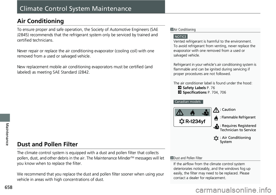 HONDA ACCORD SEDAN 2020 Owners Manual (in English) 658
Maintenance
Climate Control System Maintenance
Air Conditioning
To ensure proper and safe operation, th e Society of Automotive Engineers (SAE
J2845) recommends that the refrigerant system only HONDA ACCORD SEDAN 2020 Owners Manual (in English) 658
Maintenance
Climate Control System Maintenance
Air Conditioning
To ensure proper and safe operation, th e Society of Automotive Engineers (SAE
J2845) recommends that the refrigerant system only