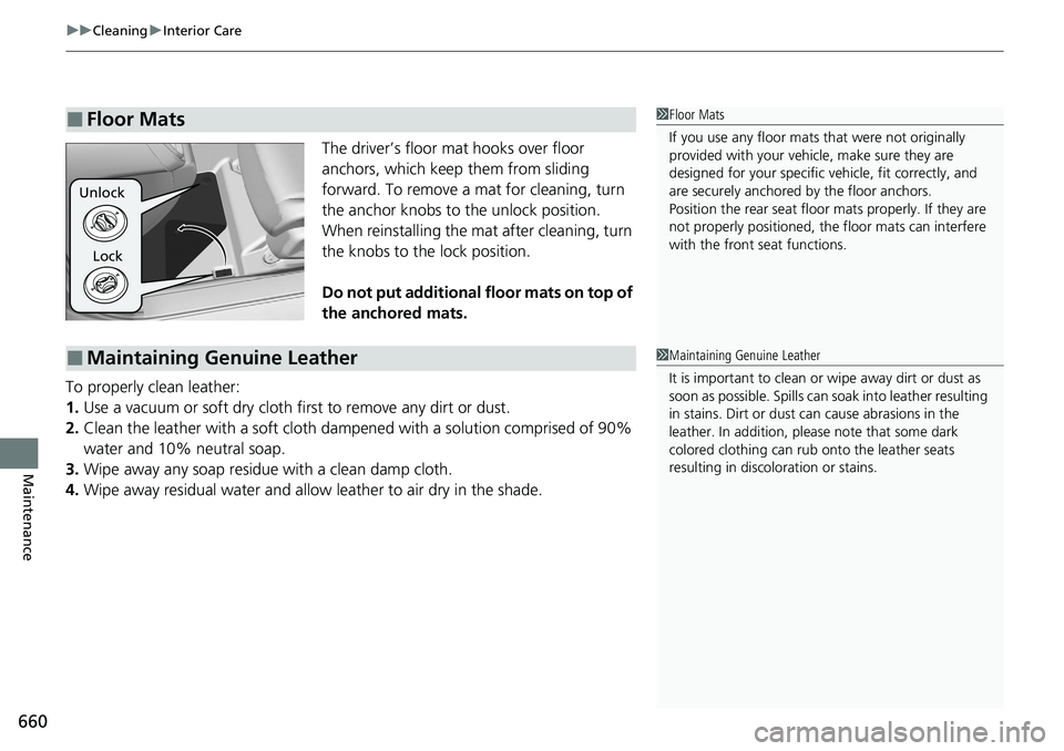 HONDA ACCORD SEDAN 2020 Owners Manual (in English) uuCleaning uInterior Care
660
Maintenance
The driver’s floor mat hooks over floor
anchors, which keep them from sliding
forward. To remove a mat for cleaning, turn
the anchor knobs to the unlock HONDA ACCORD SEDAN 2020 Owners Manual (in English) uuCleaning uInterior Care
660
Maintenance
The driver’s floor mat hooks over floor
anchors, which keep them from sliding
forward. To remove a mat for cleaning, turn
the anchor knobs to the unlock