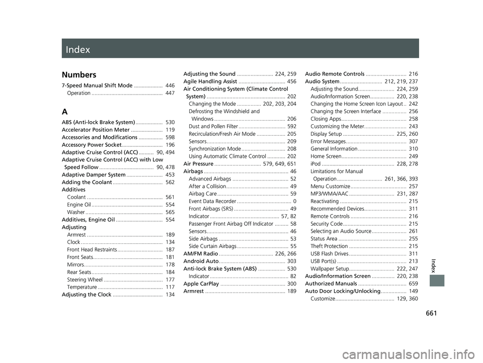 HONDA CIVIC COUPE 2020  Owners Manual (in English) Index
661
Index
Index
Numbers
7-Speed Manual Shift Mode...................  446
Operation ...............................................  447
A
ABS (Anti-lock Brake System) ..................  530
Ac