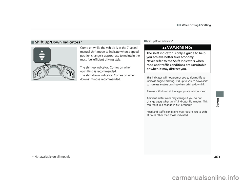 HONDA CIVIC HATCHBACK 2020 Owners Manual (in English) 463
uuWhen Driving uShifting
Driving
Come on while the vehicle is in the 7-speed
manual shift mode to indicate when a speed
position change is appropriate to maintain the
most fuel efficient drivin HONDA CIVIC HATCHBACK 2020 Owners Manual (in English) 463
uuWhen Driving uShifting
Driving
Come on while the vehicle is in the 7-speed
manual shift mode to indicate when a speed
position change is appropriate to maintain the
most fuel efficient drivin