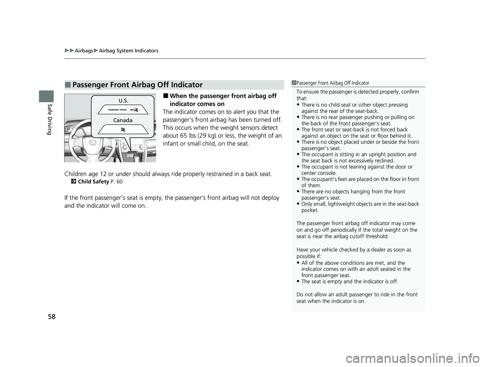 HONDA CIVIC HATCHBACK 2020 Owners Manual (in English) uuAirbags uAirbag System Indicators
58
Safe Driving■When the passenger front airbag off
indicator comes on
The indicator comes on to alert you that the
passenger’s front airbag has been turne HONDA CIVIC HATCHBACK 2020 Owners Manual (in English) uuAirbags uAirbag System Indicators
58
Safe Driving■When the passenger front airbag off
indicator comes on
The indicator comes on to alert you that the
passenger’s front airbag has been turne