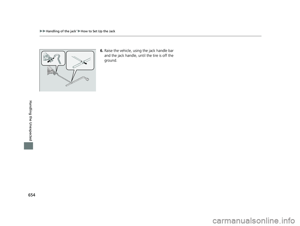 HONDA CIVIC HATCHBACK 2020 Owners Manual (in English) 654
uuHandling of the jack*uHow to Set Up the Jack
Handling the Unexpected
6. Raise the vehicle, using the jack handle bar
and the jack handle, until the tire is off the
ground.
20 CIVIC 5D HUM (KA HONDA CIVIC HATCHBACK 2020 Owners Manual (in English) 654
uuHandling of the jack*uHow to Set Up the Jack
Handling the Unexpected
6. Raise the vehicle, using the jack handle bar
and the jack handle, until the tire is off the
ground.
20 CIVIC 5D HUM (KA