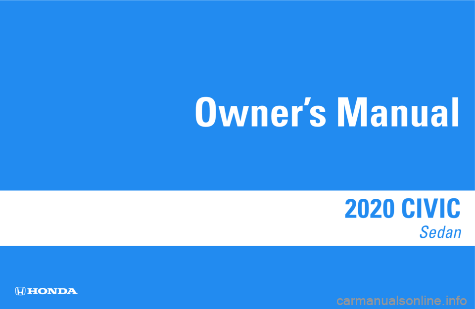 HONDA CIVIC SEDAN 2020  Owners Manual (in English) 2020 CIVIC 
Sedan
Owner’s Manual 