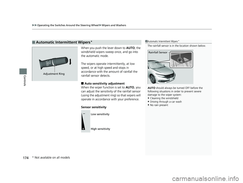 HONDA CIVIC SEDAN 2020 Owners Manual (in English) uuOperating the Switches Around the Steering Wheel uWipers and Washers
174
Controls
When you push the lever down to AUTO, the
windshield wipers sweep once, and go into
the automatic mode.
The wiper HONDA CIVIC SEDAN 2020 Owners Manual (in English) uuOperating the Switches Around the Steering Wheel uWipers and Washers
174
Controls
When you push the lever down to AUTO, the
windshield wipers sweep once, and go into
the automatic mode.
The wiper