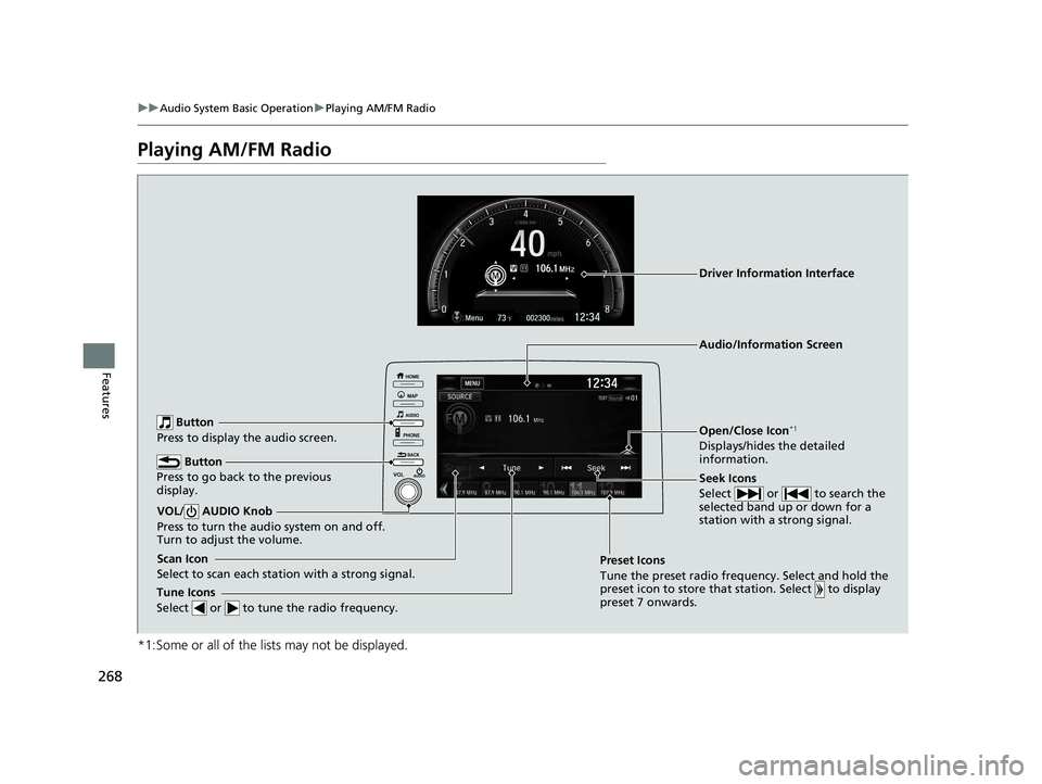 HONDA CIVIC SEDAN 2020 Owners Manual (in English) 268
uuAudio System Basic Operation uPlaying AM/FM Radio
Features
Playing AM/FM Radio
*1:Some or all of the lists may not be displayed.
Button
Press to go back to the previous
display.
Seek Icons
Sel HONDA CIVIC SEDAN 2020 Owners Manual (in English) 268
uuAudio System Basic Operation uPlaying AM/FM Radio
Features
Playing AM/FM Radio
*1:Some or all of the lists may not be displayed.
Button
Press to go back to the previous
display.
Seek Icons
Sel