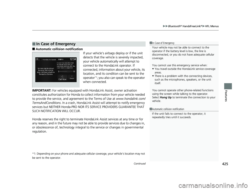 HONDA CIVIC SEDAN 2020  Owners Manual (in English) Continued425
uuBluetooth ® HandsFreeLink ®u HFL Menus
Features
■Automatic collis ion notification
If your vehicle’s airbags deploy or if the unit 
detects that the vehicle is severely impacted, 