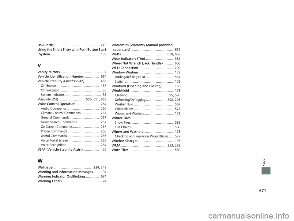 HONDA CIVIC SEDAN 2020  Owners Manual (in English) 671
Index
USB Port(s)................................................  215
Using the Smart Entry with Push Button Start 
System .....................................................  139
V
Vanity Mirr