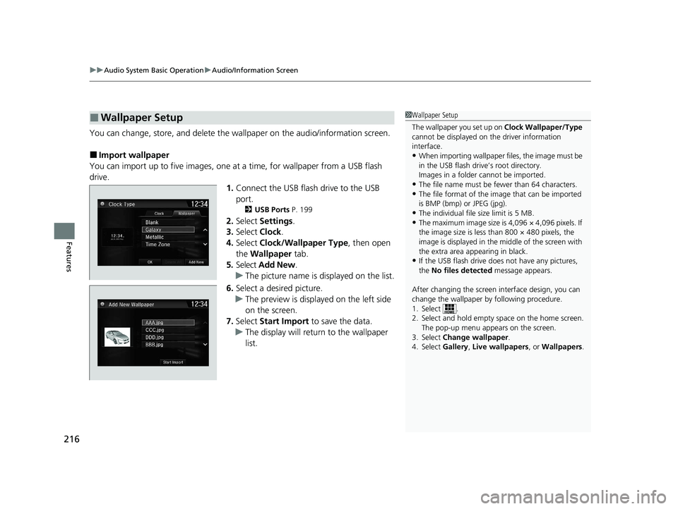 HONDA CLARITY FUEL CELL 2020 Owners Manual (in English) uuAudio System Basic Operation uAudio/Information Screen
216
Features
You can change, store, and delete the wa llpaper on the audio/information screen.
■Import wallpaper
You can import up to five im HONDA CLARITY FUEL CELL 2020 Owners Manual (in English) uuAudio System Basic Operation uAudio/Information Screen
216
Features
You can change, store, and delete the wa llpaper on the audio/information screen.
■Import wallpaper
You can import up to five im