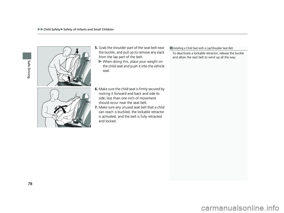 HONDA CLARITY FUEL CELL 2020 (in English) Manual PDF uuChild Safety uSafety of Infants and Small Children
78
Safe Driving
5. Grab the shoulder part of the seat belt near
the buckle, and pull up to remove any slack
from the lap part of the belt.
u When HONDA CLARITY FUEL CELL 2020 (in English) Manual PDF uuChild Safety uSafety of Infants and Small Children
78
Safe Driving
5. Grab the shoulder part of the seat belt near
the buckle, and pull up to remove any slack
from the lap part of the belt.
u When