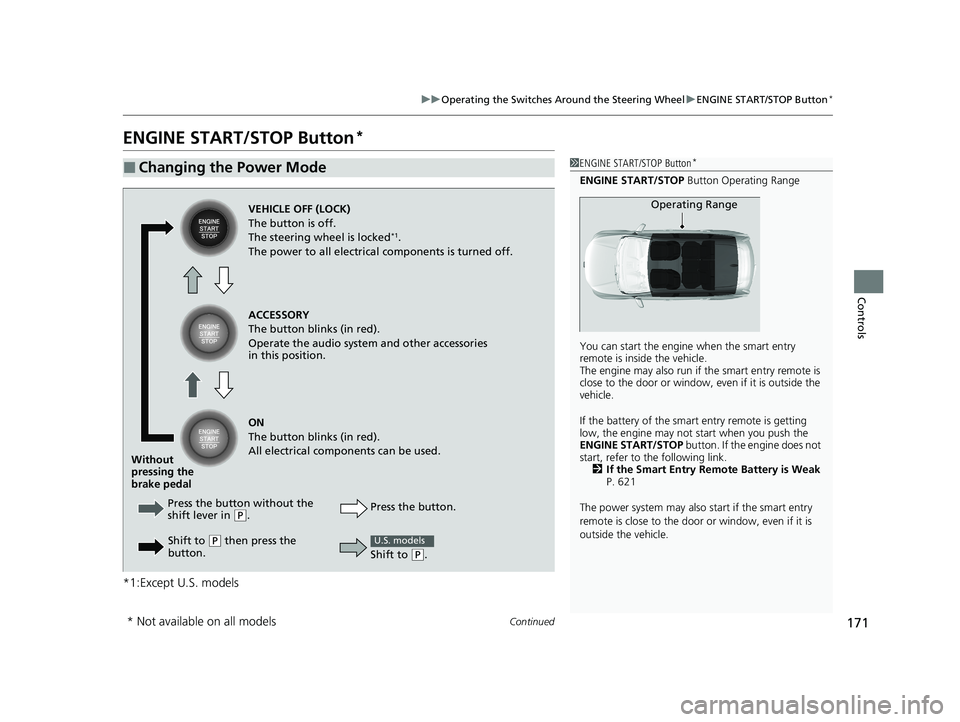 HONDA CR-V 2020 (in English) Service Manual 171
uuOperating the Switches Around the Steering Wheel uENGINE START/STOP Button*
Continued
Controls
ENGINE START/STOP Button*
*1:Except U.S. models
■Changing the Power Mode1ENGINE START/STOP Button HONDA CR-V 2020 (in English) Service Manual 171
uuOperating the Switches Around the Steering Wheel uENGINE START/STOP Button*
Continued
Controls
ENGINE START/STOP Button*
*1:Except U.S. models
■Changing the Power Mode1ENGINE START/STOP Button