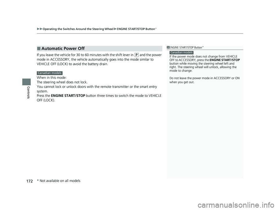 HONDA CR-V 2020 (in English) Service Manual uuOperating the Switches Around the Steering Wheel uENGINE START/STOP Button*
172
Controls
If you leave the vehicle for 30 to 60 minutes with the shift lever in (P and the power
mode in ACCESSORY, t HONDA CR-V 2020 (in English) Service Manual uuOperating the Switches Around the Steering Wheel uENGINE START/STOP Button*
172
Controls
If you leave the vehicle for 30 to 60 minutes with the shift lever in (P and the power
mode in ACCESSORY, t
