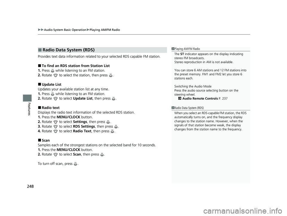 HONDA CR-V 2020 (in English) Workshop Manual uuAudio System Basic Operation uPlaying AM/FM Radio
248
Features
Provides text data information related to your selected RDS capable FM station.
■To find an RDS station from Station List
1. Press HONDA CR-V 2020 (in English) Workshop Manual uuAudio System Basic Operation uPlaying AM/FM Radio
248
Features
Provides text data information related to your selected RDS capable FM station.
■To find an RDS station from Station List
1. Press