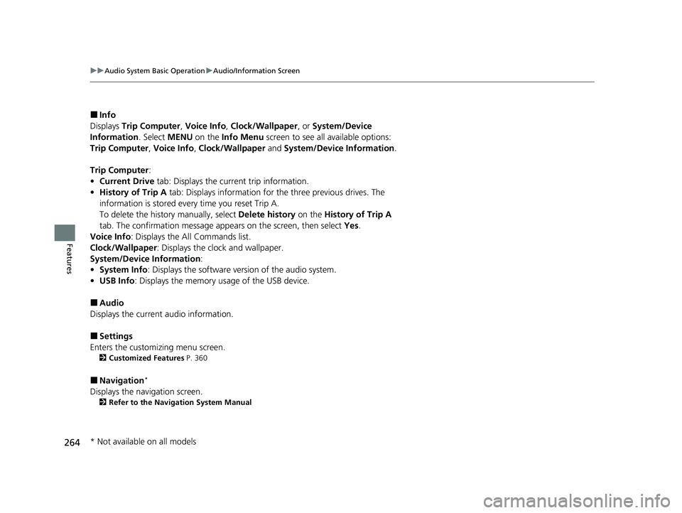 HONDA CR-V 2020   (in English) Repair Manual 264
uuAudio System Basic Operation uAudio/Information Screen
Features
■Info
Displays  Trip Computer , Voice Info , Clock/Wallpaper , or System/Device 
Information . Select MENU on the  Info Menu  sc