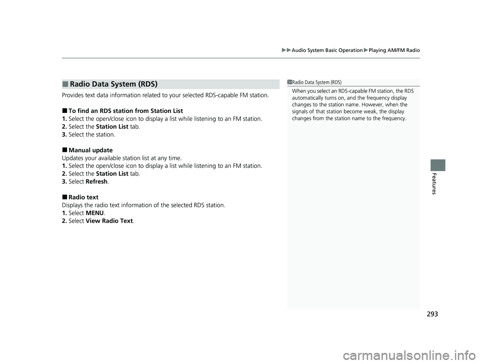 HONDA CR-V 2020 (in English) Manual PDF 293
uuAudio System Basic Operation uPlaying AM/FM Radio
Features
Provides text data information related to your selected RDS-capable FM station.
■To find an RDS station from Station List
1. Select t HONDA CR-V 2020 (in English) Manual PDF 293
uuAudio System Basic Operation uPlaying AM/FM Radio
Features
Provides text data information related to your selected RDS-capable FM station.
■To find an RDS station from Station List
1. Select t