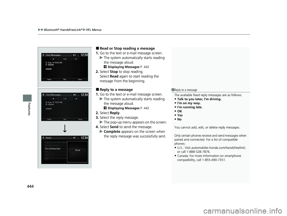 HONDA CR-V 2020   (in English) Owners Guide uuBluetooth ® HandsFreeLink ®u HFL Menus
444
Features
■Read or Stop reading a message
1. Go to the text or e-mail message screen.
u The system automatically starts reading 
the message aloud.
2 Di