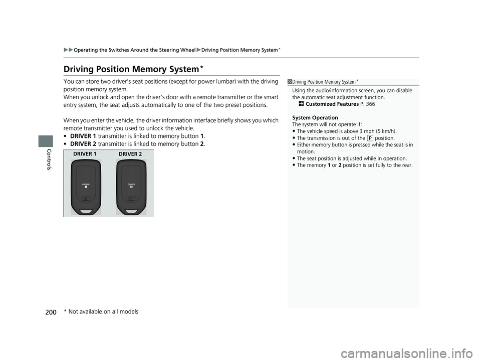 HONDA CR-V HYBRID 2020 Owners Manual (in English) 200
uuOperating the Switches Around the Steering Wheel uDriving Position Memory System*
Controls
Driving Position Memory System*
You can store two driver’s seat positions (except for power lumbar) w HONDA CR-V HYBRID 2020 Owners Manual (in English) 200
uuOperating the Switches Around the Steering Wheel uDriving Position Memory System*
Controls
Driving Position Memory System*
You can store two driver’s seat positions (except for power lumbar) w