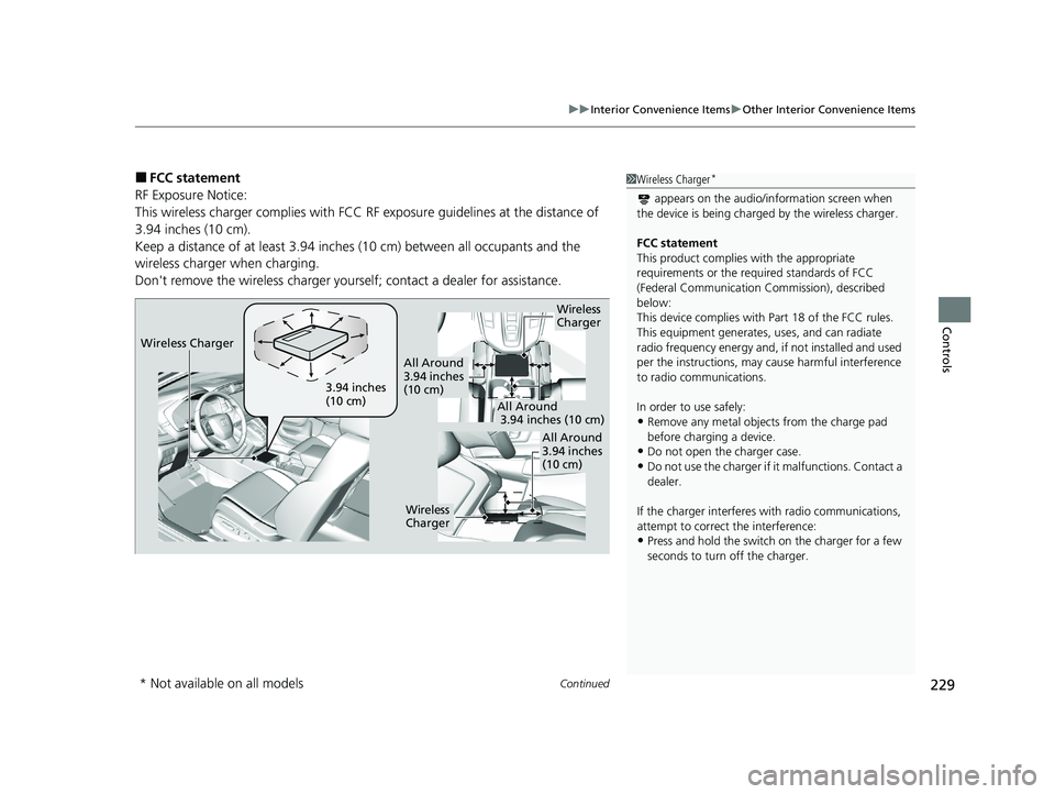 HONDA CR-V HYBRID 2020 Owners Manual (in English) Continued229
uuInterior Convenience Items uOther Interior Convenience Items
Controls
■FCC statement
RF Exposure Notice:
This wireless charger complies with FCC RF exposure guidelines at the distanc HONDA CR-V HYBRID 2020 Owners Manual (in English) Continued229
uuInterior Convenience Items uOther Interior Convenience Items
Controls
■FCC statement
RF Exposure Notice:
This wireless charger complies with FCC RF exposure guidelines at the distanc