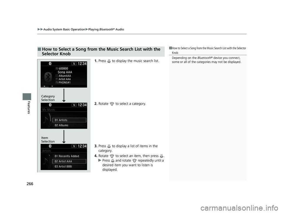 HONDA CR-V HYBRID 2020 (in English) User Guide uuAudio System Basic Operation uPlaying Bluetooth ® Audio
266
Features
1. Press to display the music search list.
2. Rotate to select a category.
3. Press to display a list of items in the
ca HONDA CR-V HYBRID 2020 (in English) User Guide uuAudio System Basic Operation uPlaying Bluetooth ® Audio
266
Features
1. Press to display the music search list.
2. Rotate to select a category.
3. Press to display a list of items in the
ca