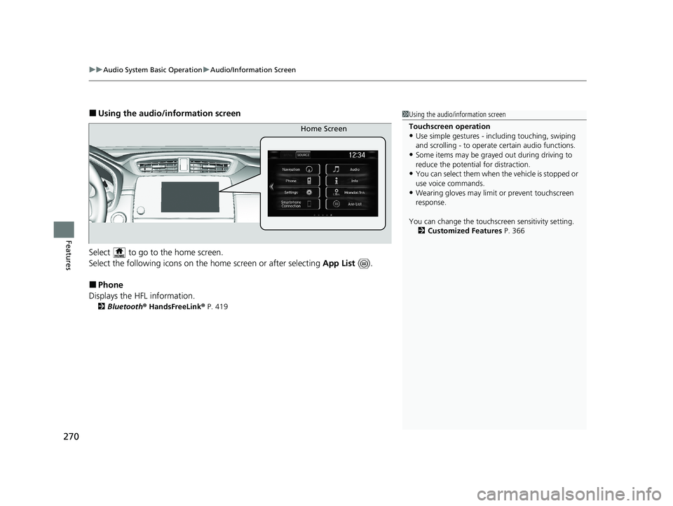 HONDA CR-V HYBRID 2020 (in English) User Guide uuAudio System Basic Operation uAudio/Information Screen
270
Features
■Using the audio/information screen
Select to go to the home screen.
Select the following icons on the home screen or after s HONDA CR-V HYBRID 2020 (in English) User Guide uuAudio System Basic Operation uAudio/Information Screen
270
Features
■Using the audio/information screen
Select to go to the home screen.
Select the following icons on the home screen or after s