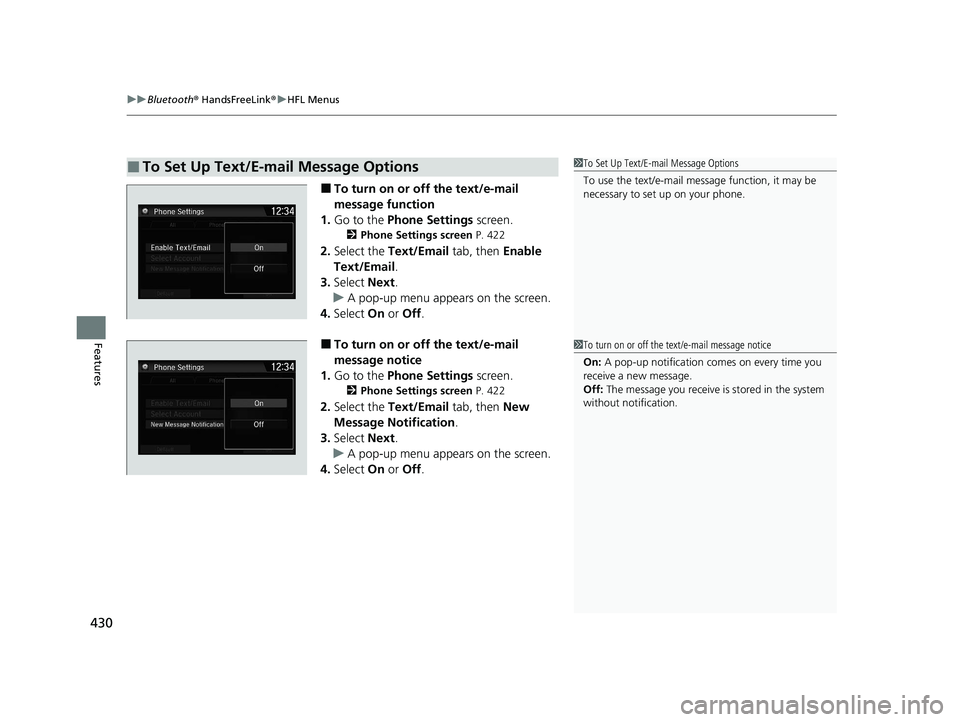 HONDA CR-V HYBRID 2020  Owners Manual (in English) uuBluetooth ® HandsFreeLink ®u HFL Menus
430
Features
■To turn on or off the text/e-mail 
message function
1. Go to the  Phone Settings  screen.
2Phone Settings screen  P. 422
2.Select the  Text/E